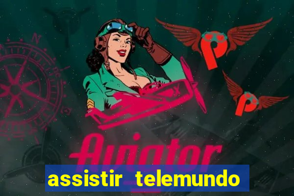 assistir telemundo no brasil